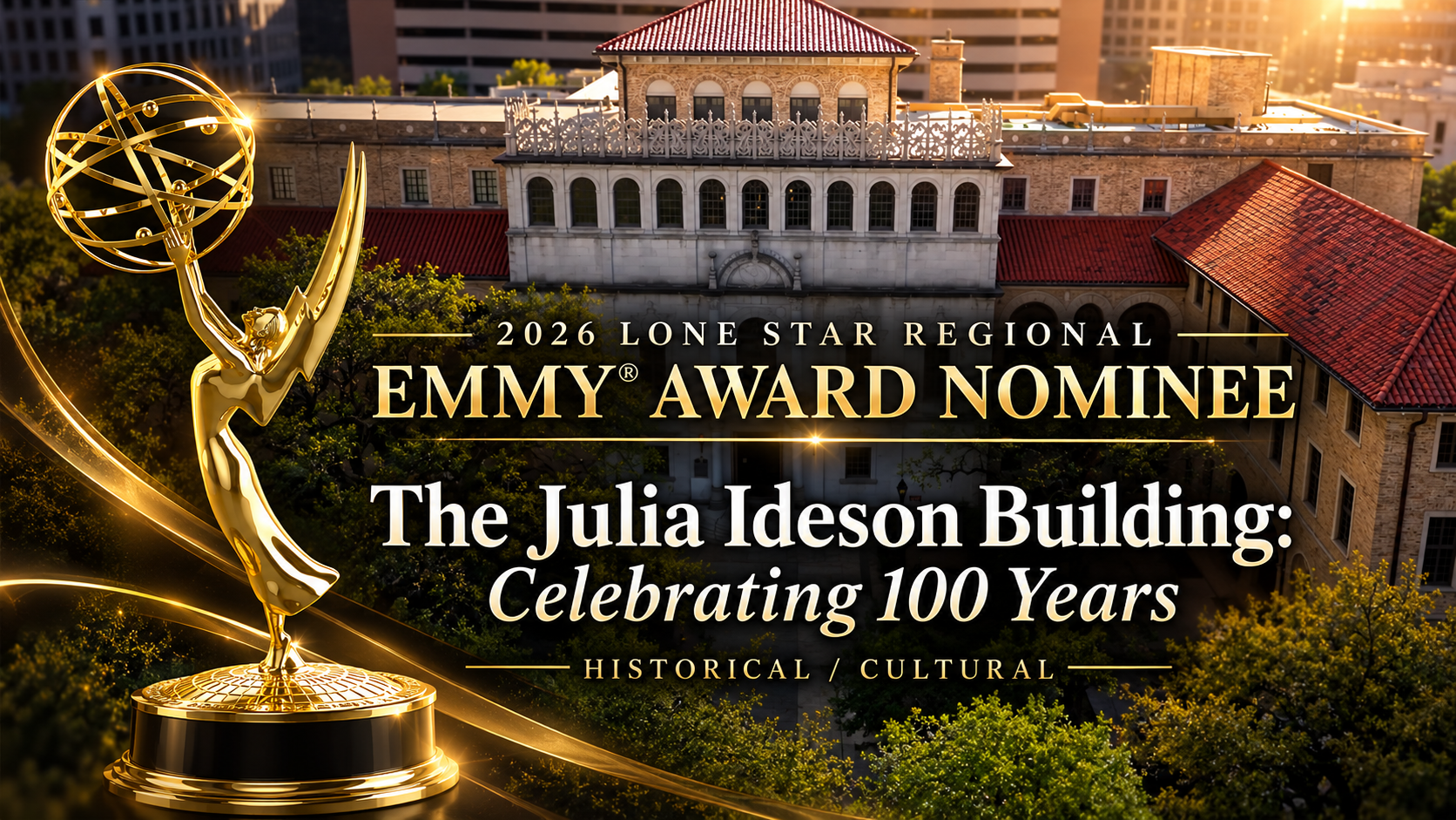 2026 Lone Star Regional Emmy Award nominee: The Julia Ideson Building: Celebrating 100 Years, Historical / Cultural category, with the Julia Ideson Building and an Emmy statuette.